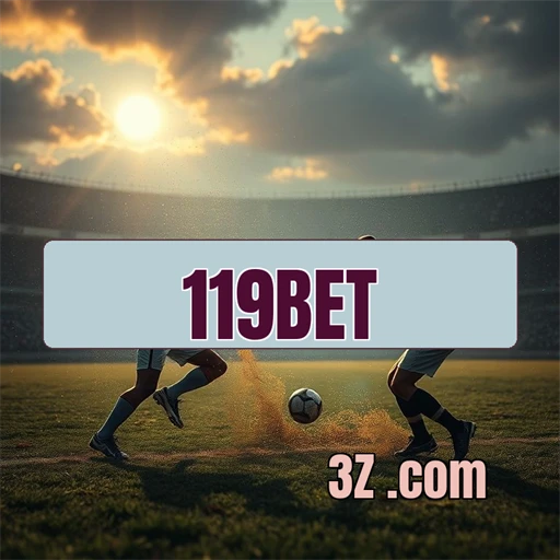 A Experiência Esportiva Única da 119 bet Para Apostadores